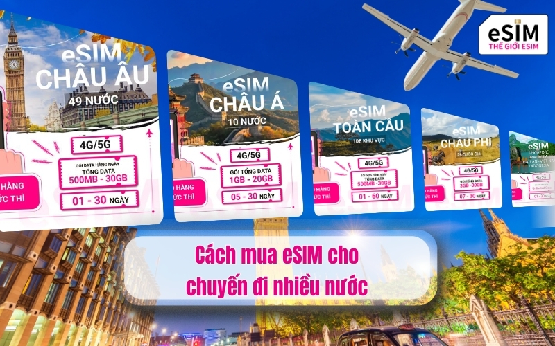 Cách mua eSIM cho chuyến đi nhiều nước